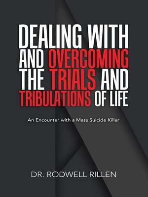 cover image of Dealing with and Overcoming the Trials and Tribulations of Life